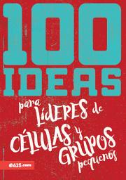 Icon image 100 ideas para Líderes de Grupos Pequeños – e625