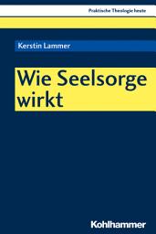 Icon image Wie Seelsorge wirkt