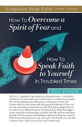 Icon image How to Overcome a Spirit of Fear and How to Speak Faith to Yourself in Troubled Times Study Guide