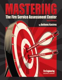 Icon image Mastering the Fire Service Assessment Center, 2nd Ed