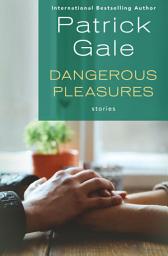 Icon image Dangerous Pleasures: Stories