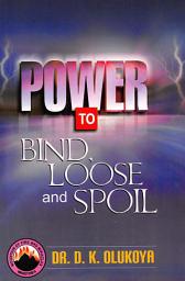 Icon image Power To Bind, Loose and Spoi