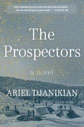 Icon image The Prospectors: A Novel