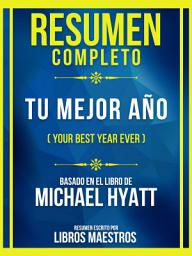 Icon image Resumen Completo - Tu Mejor Año (Your Best Year Ever) - Basado En El Libro De Michael Hyatt