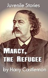 Icon image Marcy, the Refugee: Juvenile Stories