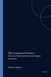 Icon image The Conning of America: The Great War and American Popular Literature