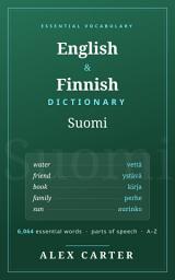 Icon image English–Finnish Dictionary: 6,064 Essential Everyday Words with Parts of Speech