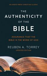 Icon image The Authenticity of the Bible: Assurance that the Bible is the Word of God