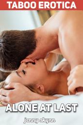 Icon image Taboo Erotica: Alone at Last