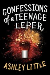 Icon image Confessions of a Teenage Leper
