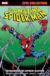 Icon image Amazing Spider-Man Epic Collection: Invasion Of The Spider-Slayers