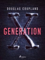 Icon image Generation X: fortællinger for en accelererende kultur