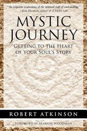 Icon image Mystic Journey: Getting to the Heart of Your Soul's Story