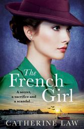 Icon image The French Girl: A heartfelt historical novel from Catherine Law