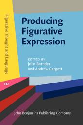 Icon image Producing Figurative Expression: Theoretical, experimental and practical perspectives
