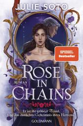 Icon image Rose in Chains: Roman - Your next Romantasy Obsession