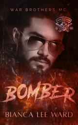 Icon image Bomber: A Romantic Suspense MC Novel