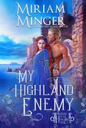 Icon image My Highland Enemy: An Enemies to Lovers Historical Romance Novel