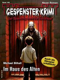Icon image Gespenster-Krimi 195: Im Haus des Alten