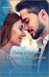 Icon image A Nurse, a Surgeon, a Christmas Engagement: A captivating Christmas romance to fall in love with!