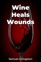 Icon image Wine Heals Wounds