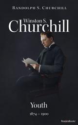 Icon image Winston S. Churchill: Youth, 1874–1900