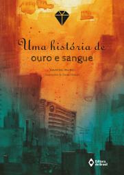 Icon image Uma história de ouro e sangue