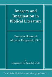 Icon image Imagery and Imagination in Biblical Literature: Essays in Honor of Aloysius Fitzgerald, F.S.C.
