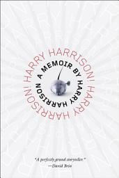 Icon image Harry Harrison! Harry Harrison!: A Memoir