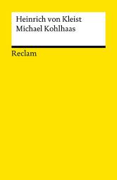 Icon image Michael Kohlhaas: Aus einer alten Chronik – Kleist, Heinrich von – Deutsch-Lektüre, Deutsche Klassiker der Literatur
