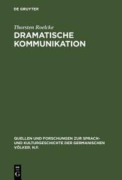Icon image Dramatische Kommunikation: Modell und Reflexion bei Dürrenmatt, Handke, Weiss