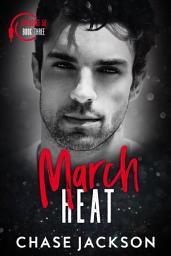 Icon image March Heat: A Firefighter Enemies to Lovers Romance
