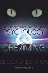 Icon image An Introduction to the Psychology of Dreaming: Edition 2