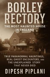 Icon image Borley Rectory: The Most Haunted House in England