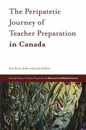Icon image The Peripatetic Journey of Teacher Preparation in Canada