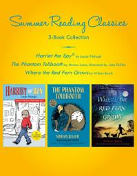 Icon image Summer Reading Classics Three-Book Collection: Harriet the Spy; The Phantom Tollbooth; Where the Red Fern Grows