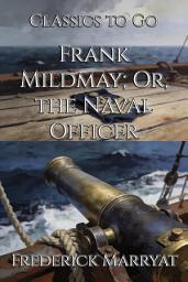 Icon image Frank Mildmay; Or, the Naval Officer: Restored Classics to Go Edition
