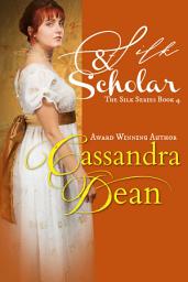 Icon image Silk & Scholar: An Early Victorian Historical Enemies to Lovers