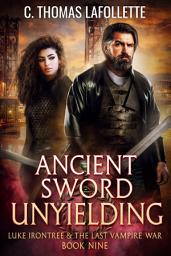 Icon image Ancient Sword Unyielding: An Action-Adventure Vampire Hunter Urban Fantasy with Found Family