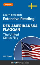 Icon image Swedish Extensive Reading: THE UNITED STATES FLAG: Level 3