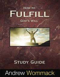 Icon image How to Fulfill God's Will Study Guide