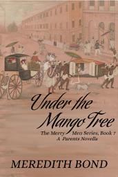 Icon image Under the Mango Tree: A Merry Men Novella