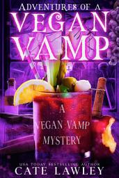 Icon image Adventures of a Vegan Vamp: A FREE humorous paranormal vampire cozy murder mystery
