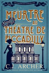Icon image Meurtre au théâtre de Piccadilly: Un roman policier historique