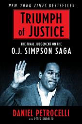 Icon image Triumph of Justice: Closing the Book on the O.J. Simpson Saga