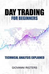 Icon image Day Trading for Beginners: Technical Analysis Explained