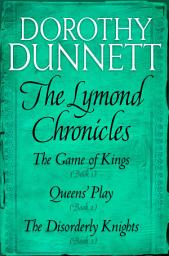 Icon image The Lymond Chronicles Box Set: Books 1 - 3: The Game of Kings, Queens' Play, The Disorderly Knights