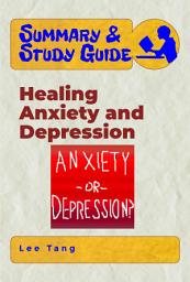 Icon image Summary & Study Guide – Healing Anxiety and Depression