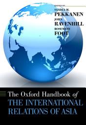 Icon image The Oxford Handbook of the International Relations of Asia