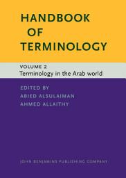 Icon image Handbook of Terminology: Volume 2. Terminology in the Arab world
